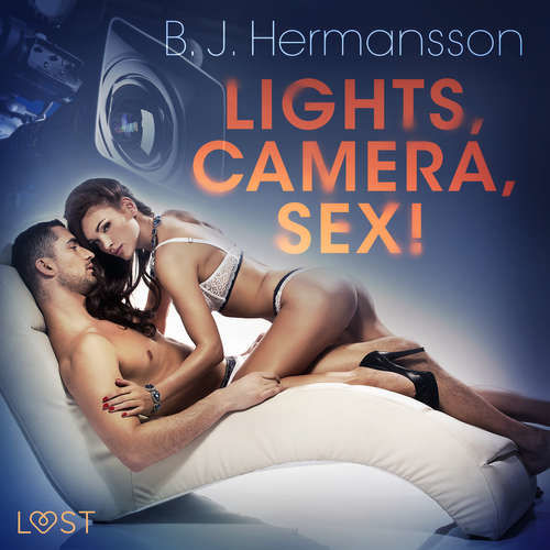 Lights, Camera, Sex! - Erotic Short Story (EN) - B. J. Hermansson (mp3 audiokniha)