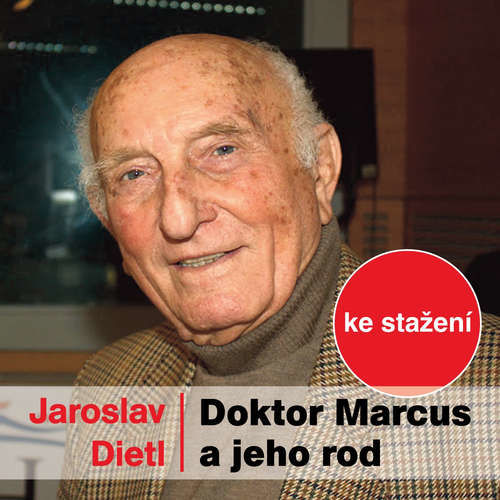 Doktor Marcus a jeho rod - Jaroslav Dietl, Magdalena Dietlová (mp3 audiokniha)