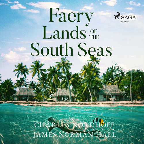 Faery Lands of the South Seas (EN) - Charles Nordhoff, James Norman Hall (mp3 audiokniha)