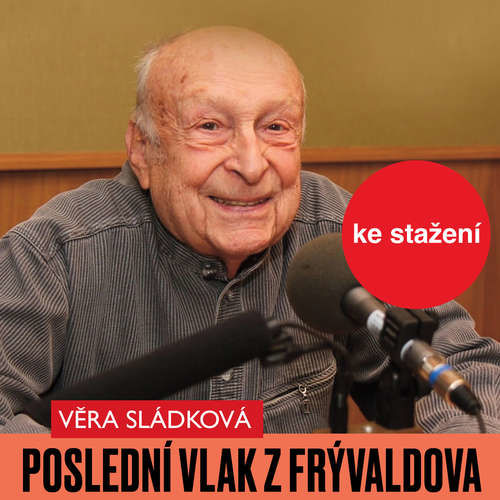 Poslední vlak z Frývaldova - Věra Sládková (mp3 audiokniha)