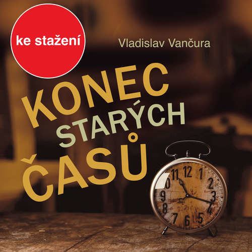 Konec starých časů - Vladislav Vančura (mp3 audiokniha)