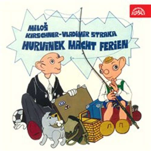Hurvínek macht Ferien - Vladimír Straka, Miloš Kirschner (mp3 audiokniha)