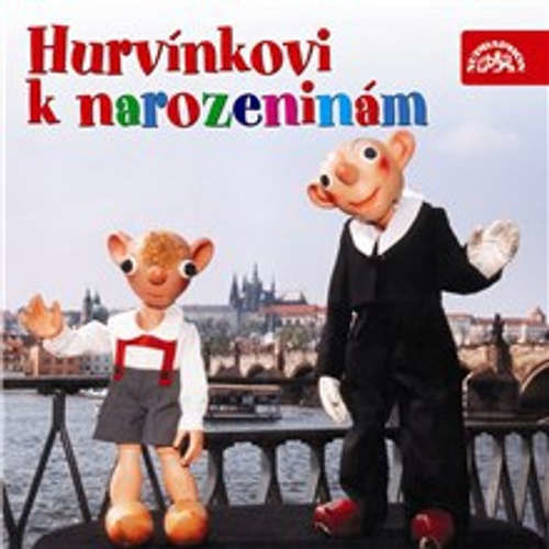 Hurvínkovi k narozeninám - František Nepil, Josef Barchánek, Luboš Homola, Miloš Kirschner, Augustin Kneifel (mp3 audiokniha)