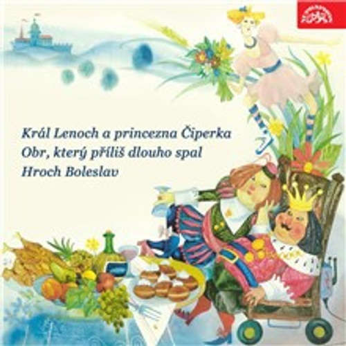 Král Lenoch a princezna Čiperka, Obr, který příliš dlouho spal, Hroch Boleslav - Jan Kramařík, Jaroslav Nečas (mp3 audiokniha)