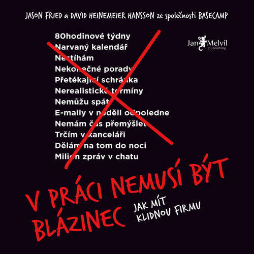 V práci nemusí být blázinec - David Heinemeier Hansson, Jason Fried (mp3 audiokniha)
