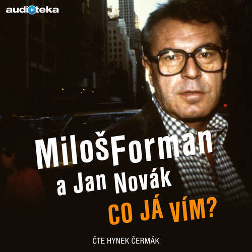 Co já vím? - Jan Novák, Miloš Forman (mp3 audiokniha)
