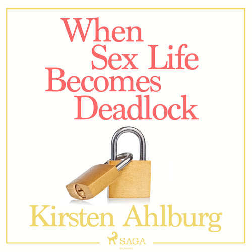 When Sex Life Becomes Deadlock (EN) - Kirsten Ahlburg (mp3 audiokniha)