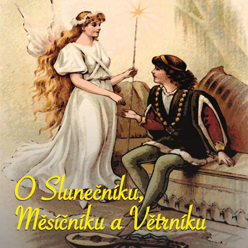 O Slunečníku, Měsíčníku a Větrníku - Božena Němcová (mp3 audiokniha)