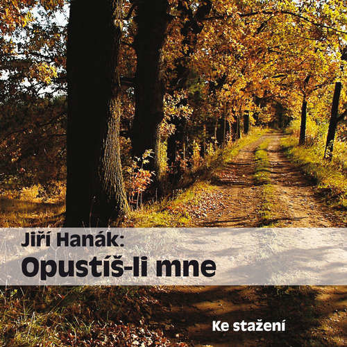 Opustíš-li mne - Jiří Hanák (mp3 audiokniha)