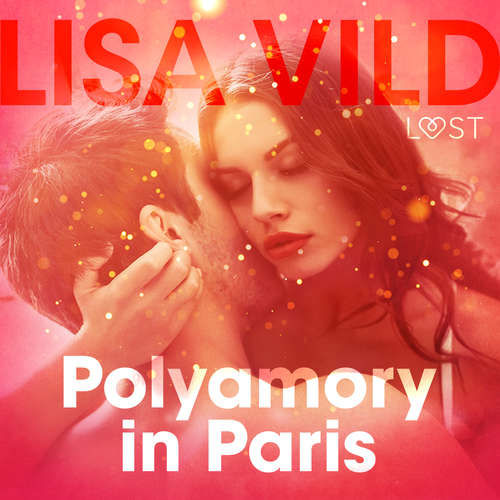 Polyamory in Paris - Erotic Short Story (EN) - Lisa Vild (mp3 audiokniha)