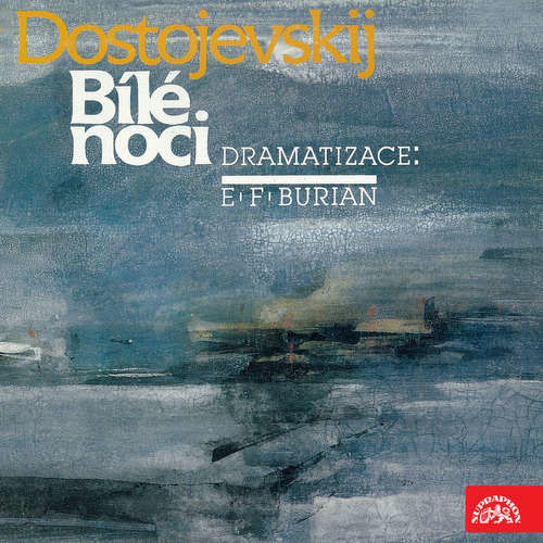 Dostojevskij, dramatizace E.F.Burian: Bílé noci - Fjodor Michajlovič Dostojevskij (mp3 audiokniha)