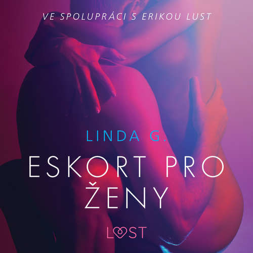 Eskort pro ženy – Sexy erotika - Linda G (mp3 audiokniha)