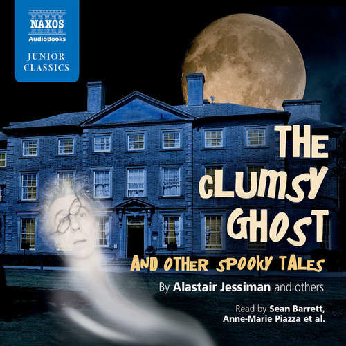 The Clumsy Ghost and Other Spooky Tales (EN) - Alastair Jessiman, Anna Britten, David Blake, Roy McMillan, Edward Ferrie, Margaret Ferrie, David Angus (mp3 audiokniha)