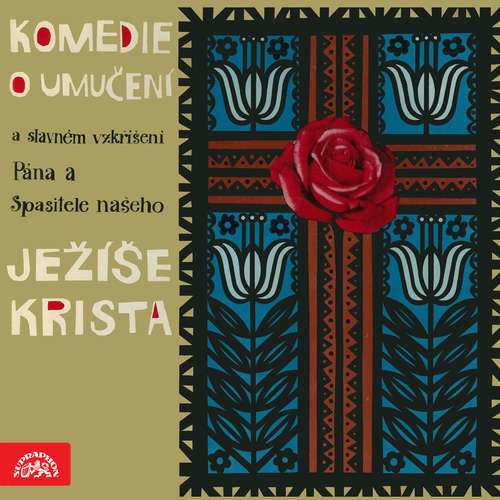 Komedie o umučení a slavném vzkříšení Pána a Spasitele našeho Ježíše Krista -  Česká lidová (mp3 audiokniha)