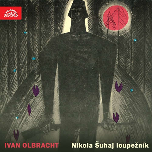 Nikola Šuhaj loupežník. Vybrané části románu - Ivan Olbracht (mp3 audiokniha)