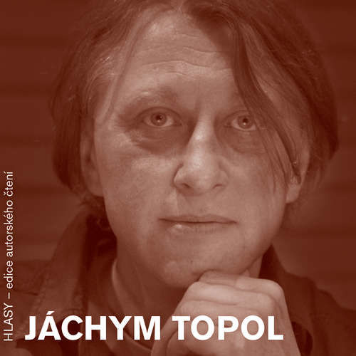 HLASY - Jáchym Topol - Jáchym Topol (mp3 audiokniha)