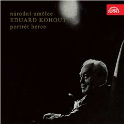 Národní umělec Eduard Kohout - portrét herce - William Shakespeare, Edmond Rostand, Eduard Kohout, Jaroslav Vrchlický, Carlo Goldoni (mp3 audiokniha)