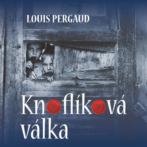 Knoflíková válka - Louis Pergaud (mp3 audiokniha)
