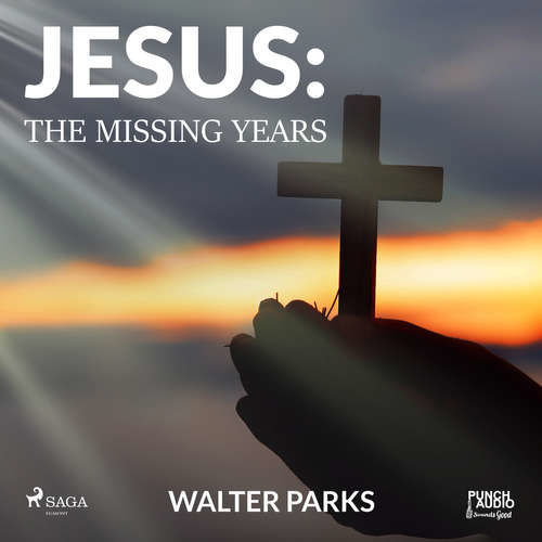 Jesus: The Missing Years (EN) - Walter Parks (mp3 audiokniha)