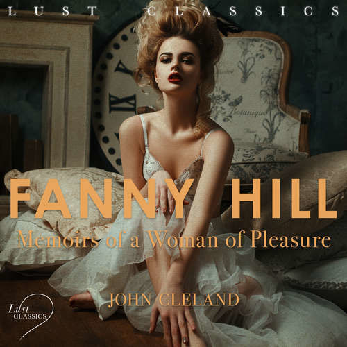 LUST Classics: Fanny Hill - Memoirs of a Woman of Pleasure (EN) - John Cleland (mp3 audiokniha)