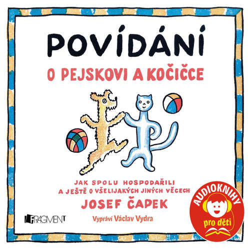 Povídání o pejskovi a kočice - Josef Čapek (mp3 audiokniha)