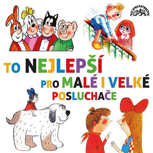 To nejlepší pro malé i velké posluchače - Rudolf Čechura, Jan Karafiát, Pavel Grym, Božena Šimková, Miloš Macourek, Pavel Nauman, Ivan Rössler, Stanislav Havelka (mp3 audiokniha)
