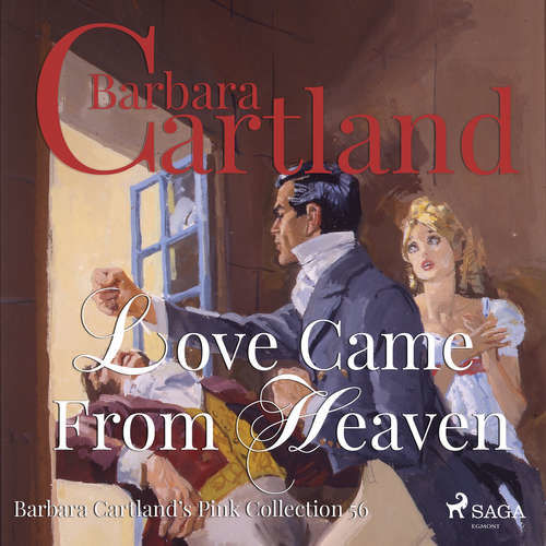 Love Came From Heaven (Barbara Cartland’s Pink Collection 56) (EN) - Barbara Cartland (mp3 audiokniha)