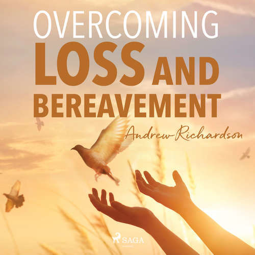 Overcoming Loss and Bereavement (EN) - Andrew Richardson (mp3 audiokniha)