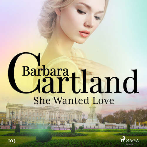 She Wanted Love (Barbara Cartland's Pink Collection 103) (EN) - Barbara Cartland (mp3 audiokniha)