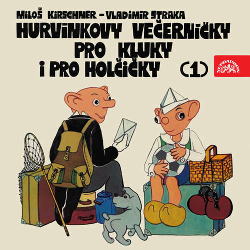 Hurvínkovy večerníčky pro kluky a pro holčičky 1 - Miloš Kirschner, Vladimír Straka (mp3 audiokniha)