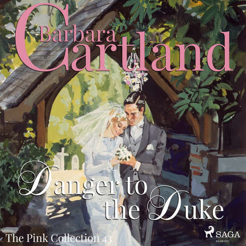 Danger to the Duke (Barbara Cartland’s Pink Collection 43) (EN) - Barbara Cartland (mp3 audiokniha)