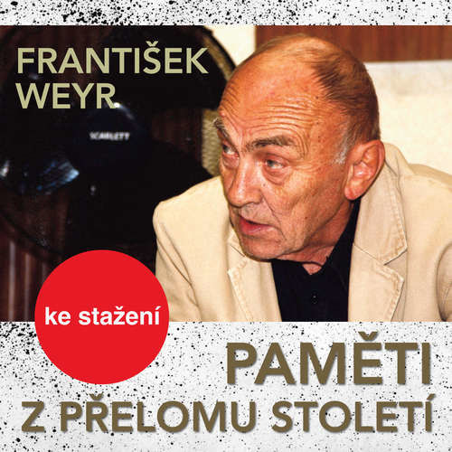 Paměti z přelomu století - František Weyr (mp3 audiokniha)
