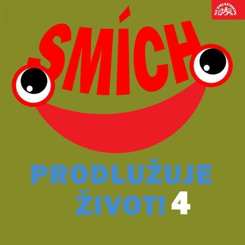 Smích prodlužuje život! 4 - Achille Gregor, Vlasta Burian, Josef Skupa, Bedřich Zelenka, Vladimír Rohlena, Jaromír Čermák, Jiří Melíšek, Karel Šebek (mp3 audiokniha)