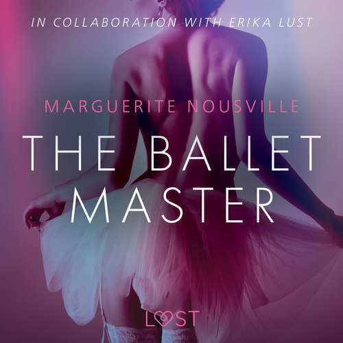 The Ballet Master - Erotic Short Story (EN) - Marguerite Nousville (mp3 audiokniha)