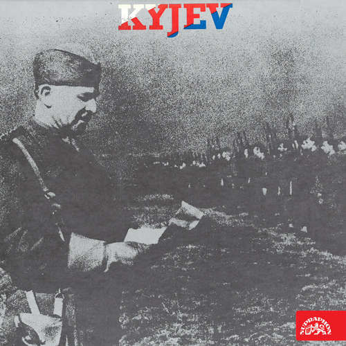 Kyjev - vzpomínky příslušníků 1. čs. samostatné brigády - Rôzni autori (mp3 audiokniha)