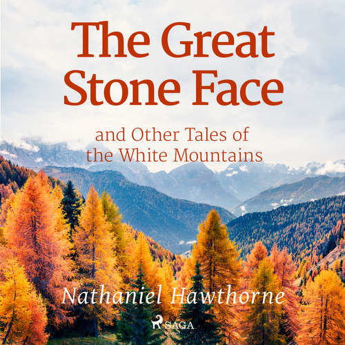 The Great Stone Face and Other Tales of the White Mountains (EN) - Nathaniel Hawthorne (mp3 audiokniha)