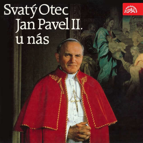 Sv. Otec Jan Pavel II. u nás - Karol Józef Wojtyła (mp3 audiokniha)