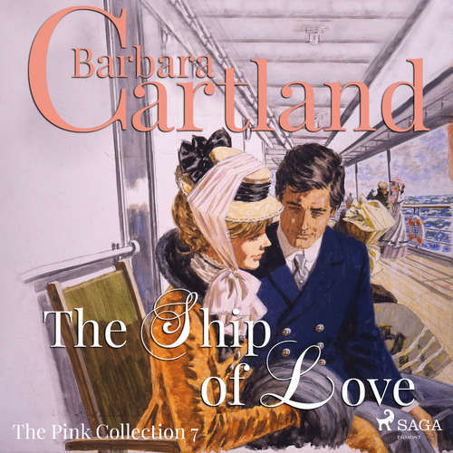 The Ship Of Love (Barbara Cartland’s Pink Collection 7) (EN) - Barbara Cartland (mp3 audiokniha)