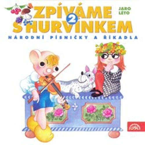 Zpíváme s Hurvínkem 2. /Jaro - Léto/ -  Lidová, Helena Štáchová (mp3 audiokniha)