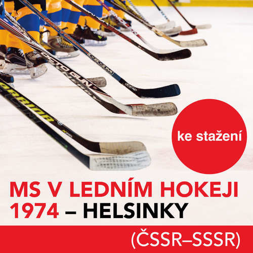 MS v ledním hokeji 1974 - Helsinky (ČSSR-SSSR) -  (mp3 audiokniha)