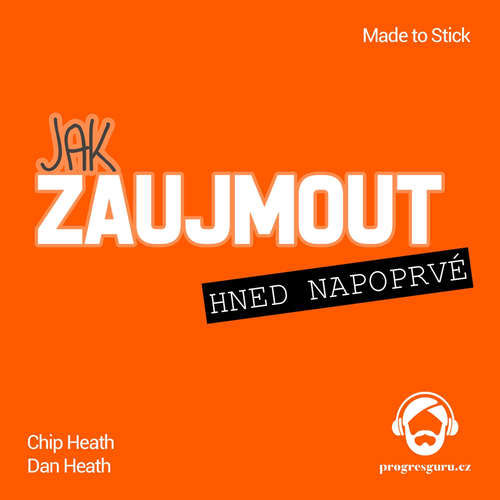 Jak zaujmout hned napoprvé  - Dan Heath, Chip Heath (mp3 audiokniha)