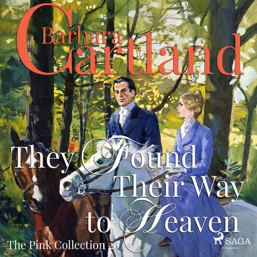 They Found Their Way to Heaven (Barbara Cartland’s Pink Collection 26) (EN) - Barbara Cartland (mp3 audiokniha)