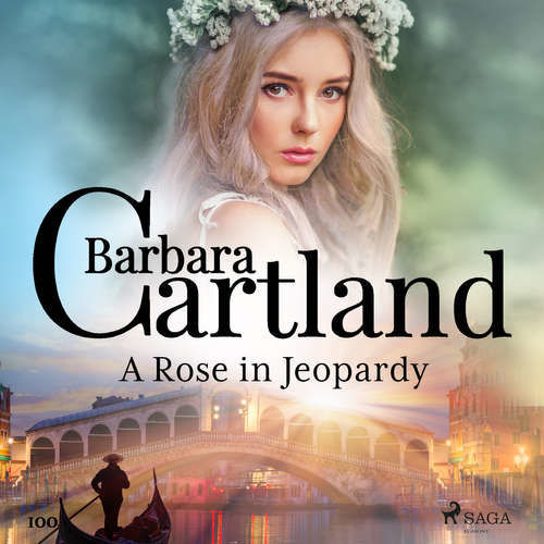 A Rose in Jeopardy (Barbara Cartland’s Pink Collection 100) (EN) - Barbara Cartland (mp3 audiokniha)