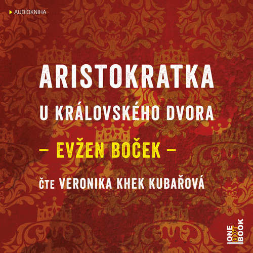 Aristokratka u královského dvora - Evžen Boček (mp3 audiokniha)