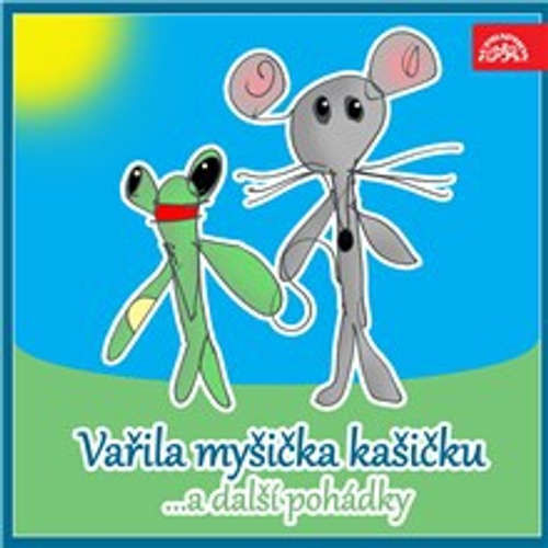 Vařila myšička kašičku ...a další pohádky. Pásmo veršů, říkadel a her pro nejmenší - Václav Čtvrtek, Eva Košlerová, Milan Maralík, Eva Vránová, Zdeněk Adla, Ota Šafránek (mp3 audiokniha)