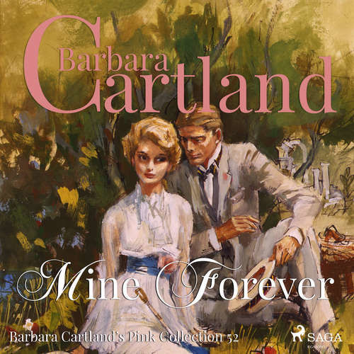 Mine For Ever (Barbara Cartland’s Pink Collection 52) (EN) - Barbara Cartland (mp3 audiokniha)