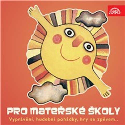Pro mateřské školy (Vyprávění, hudební pohádky, hry se zpěvem...) -  Lidová, Drahuše Černá, Věra Beránková-Bubeníčková, Josef Hurník (mp3 audiokniha)