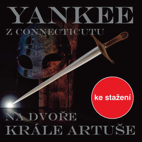 Yankee z Connecticutu na dvoře krále Artuše - Mark Twain (mp3 audiokniha)