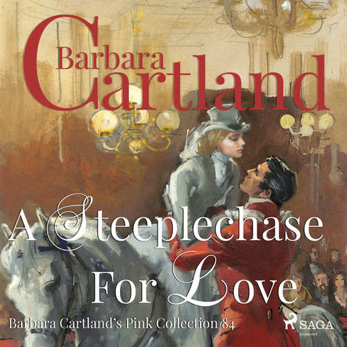 A Steeplechase for Love (Barbara Cartland s Pink Collection 84) (EN) - Barbara Cartland (mp3 audiokniha)