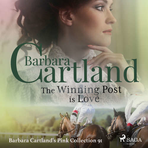The Winning Post is Love (Barbara Cartland's Pink Collection 91) (EN) - Barbara Cartland (mp3 audiokniha)
